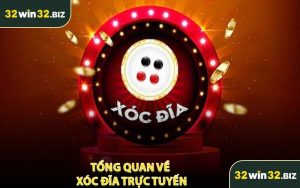 Tổng Quan Về Xóc Đĩa Trực Tuyến