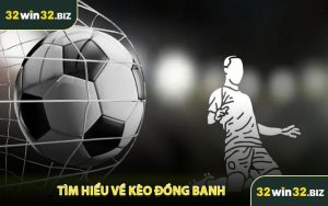 Tìm Hiểu Về Kèo Đồng Banh